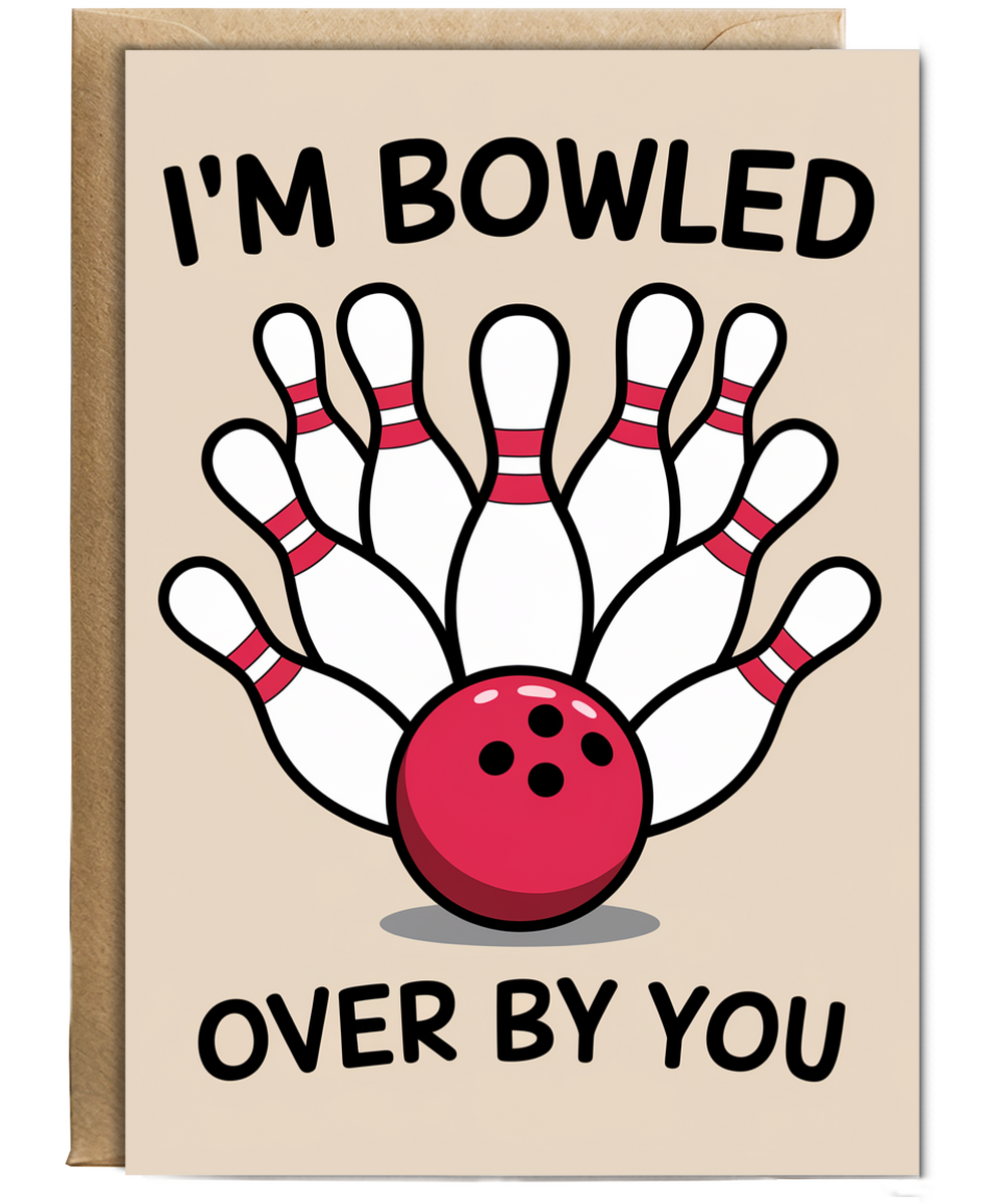 I’m bowled over by you