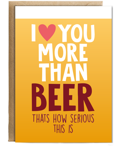 Funny Cheeky Relationship Card I Love You More Than Beer for Birthday or Anniversary