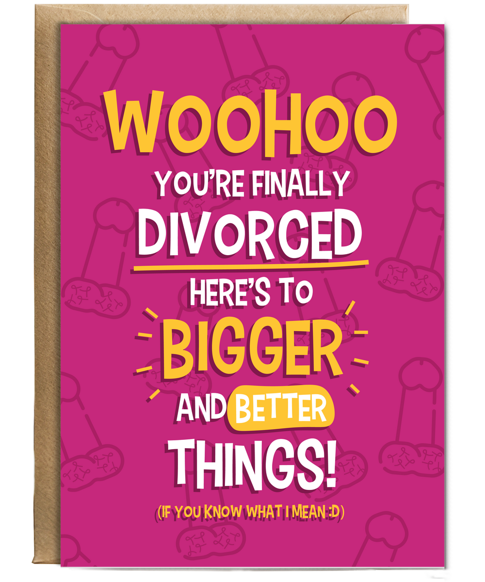 Divorced here's to bigger better things
