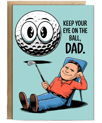 Golf Birthday Card Keep Your Eye on the Ball Dad