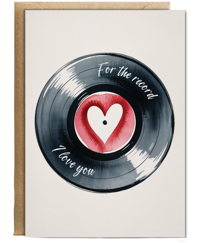 Valentines For the record I love you