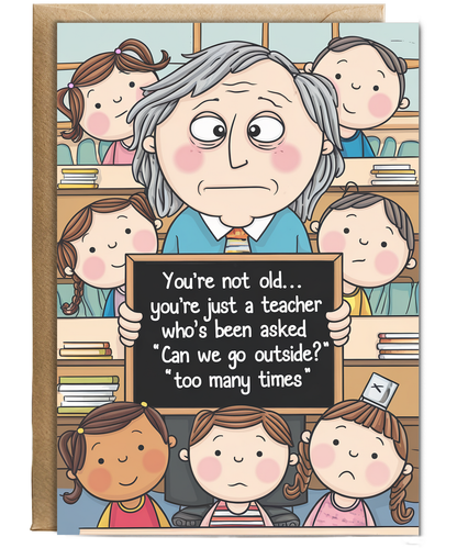 Birthday Card for Teacher You’re Not Old Teacher