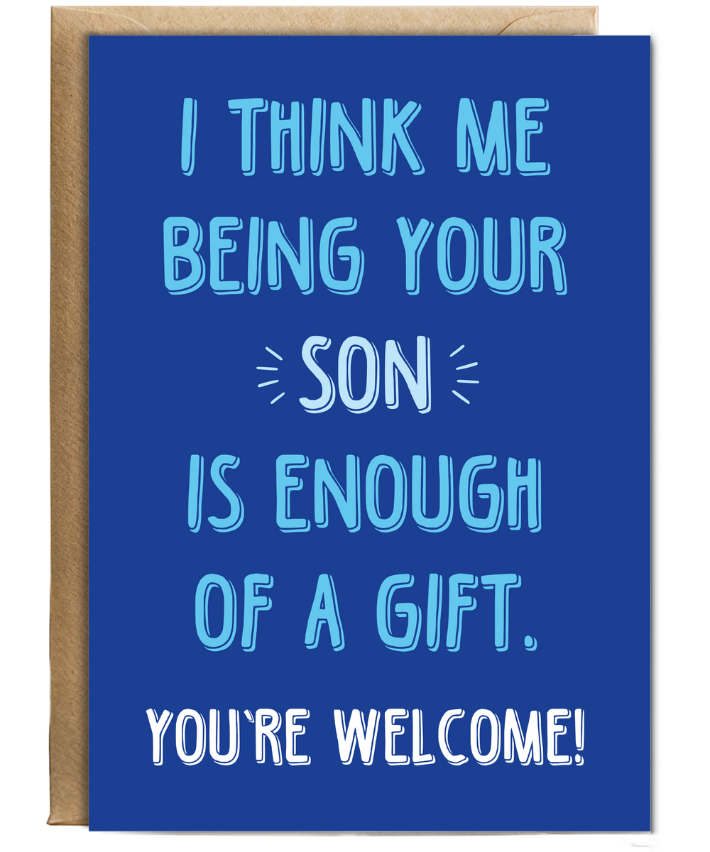 Being Your Son is Enough of a Gift