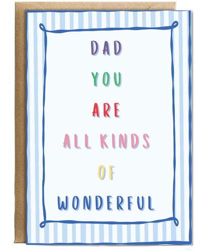 Fathers day dad you are all kinds of wonderful