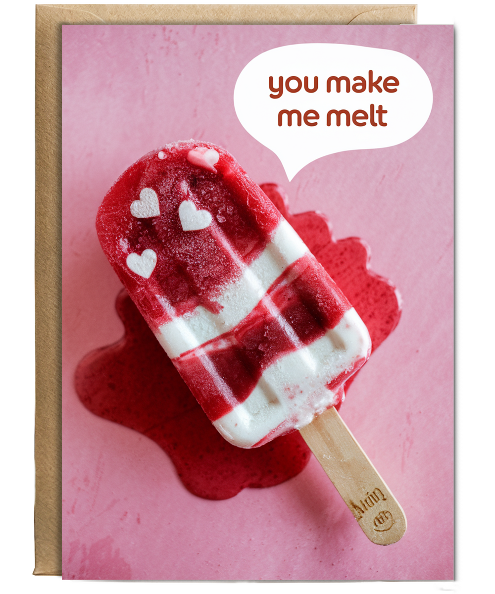 You make me melt Greeting Card