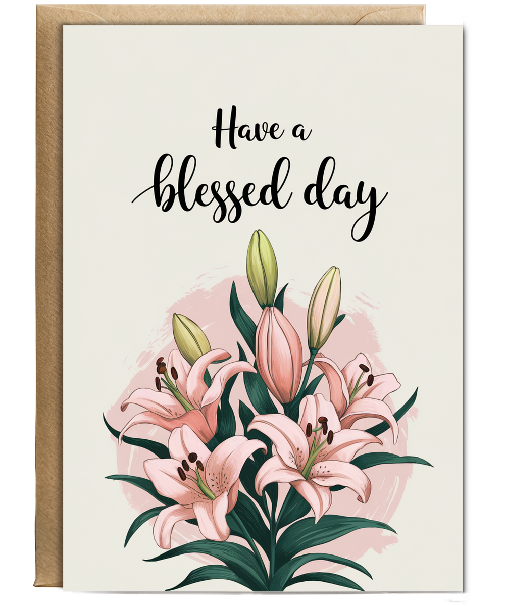 Have a Blessed Day Card Lillies