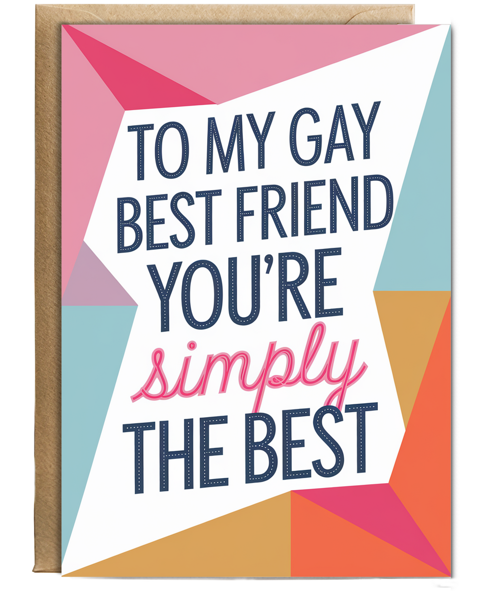 To My Gay Best Friend You’re Simply the Best