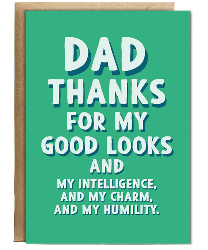 Dad Thanks for My Good Looks and Charm
