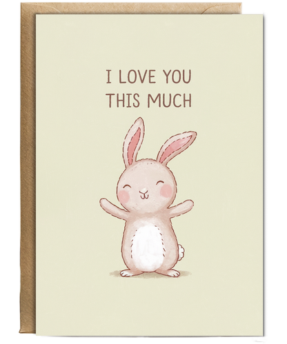 Valentines Day Card I Love you this much Rabbit