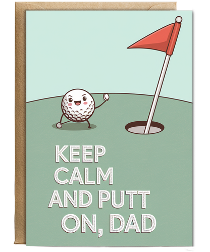 Birthday Cards For Dad funny Keep Calm and Putt On, Dad