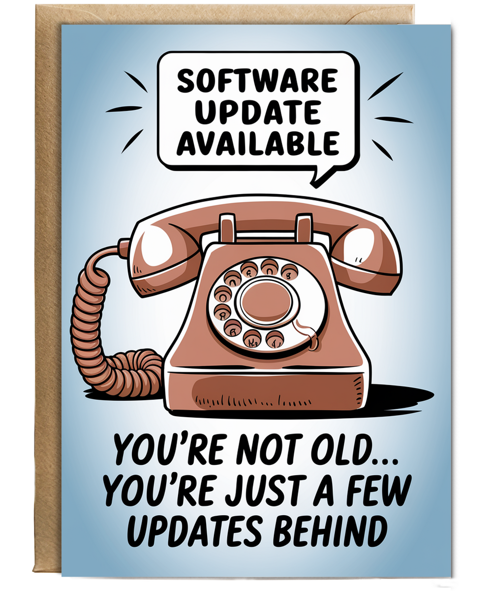 You’re Not Old… You’re Just a Few Updates Behind
