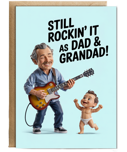 Still Rockin’ It as Dad and Grandad fathers day card