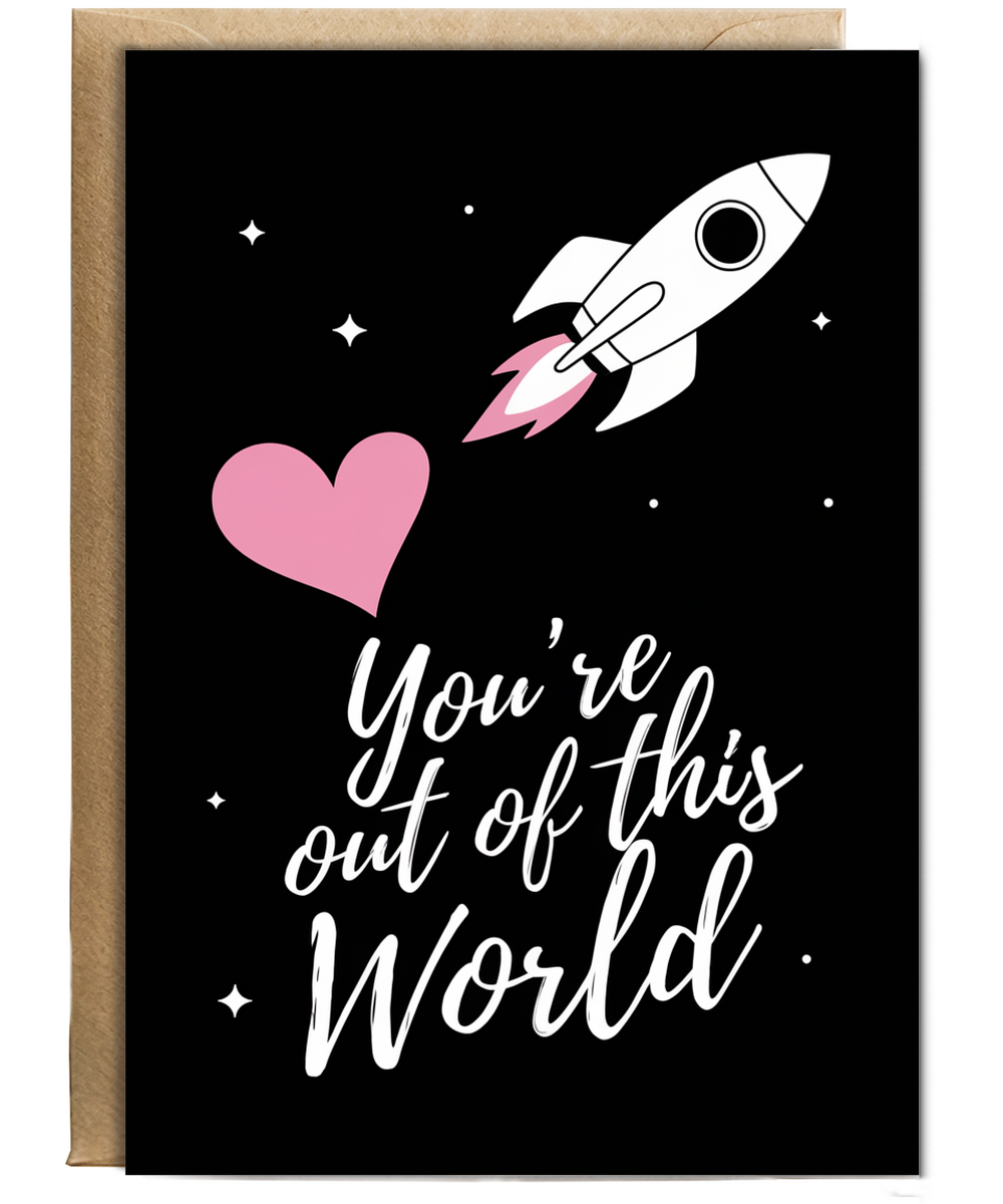 You’re out of this world Greeting Card