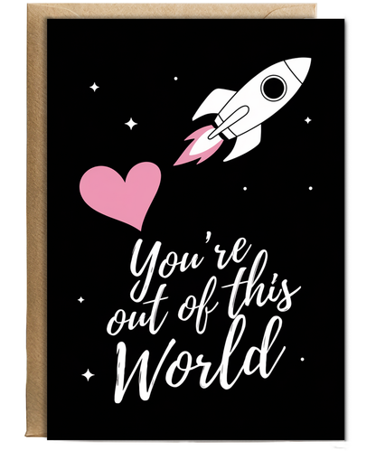 You’re out of this world Greeting Card