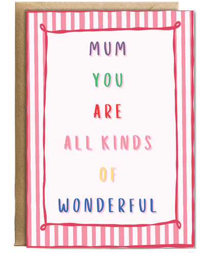 Mothers day mum you are all kinds of wonderful