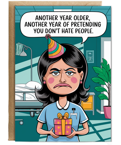 Nurse Birthday Card Another Year Older Another Year of Pretending You Don’t Hate People