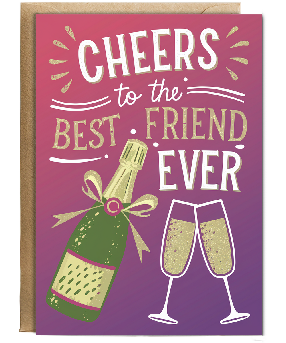 Cheers to the Best Friend Ever
