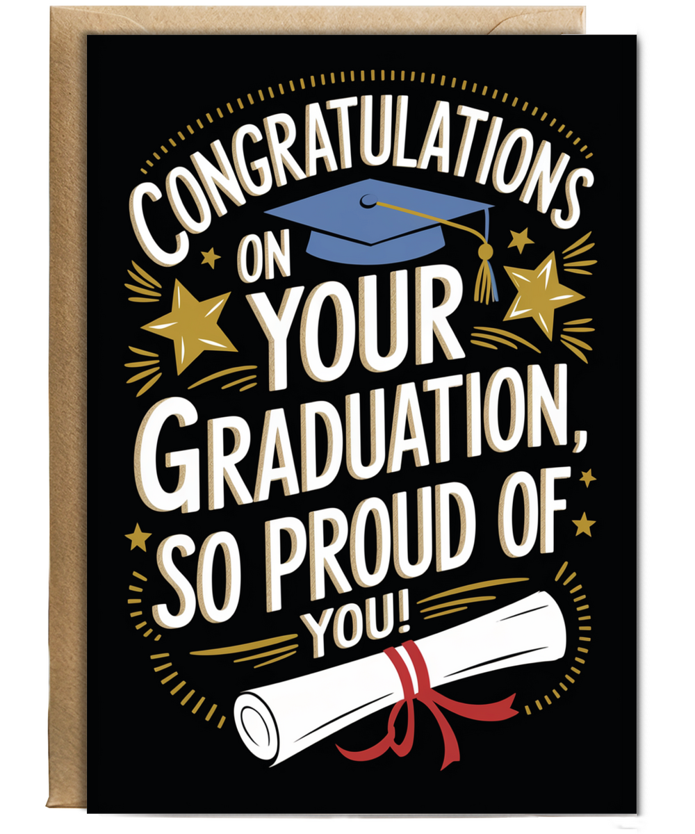 Congratualtions on Your Graduation So Proud of You