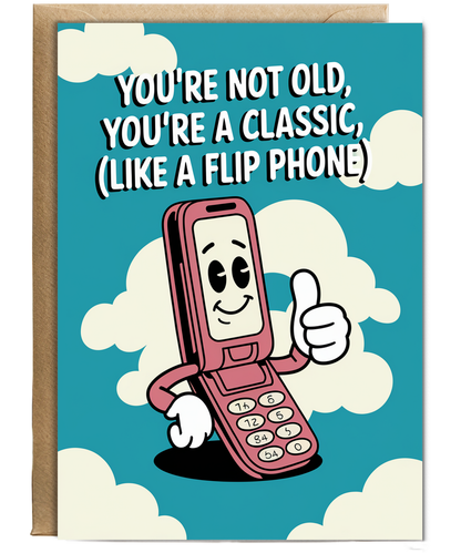 Happy Birthday Card You’re a Classic (Like a Flip Phone)
