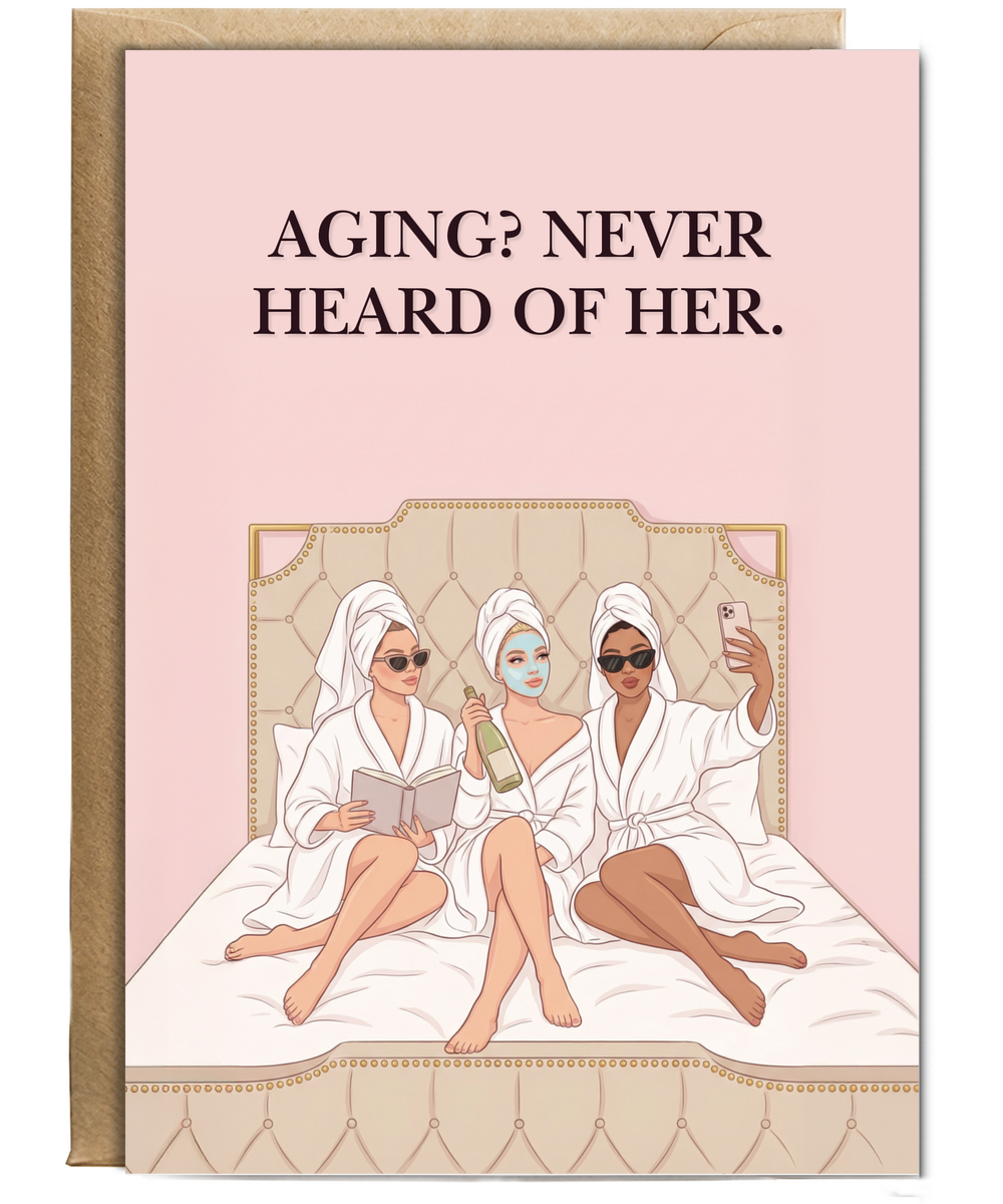 Aging Never heard of her happy birthday funny