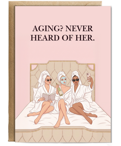 Aging Never heard of her happy birthday funny
