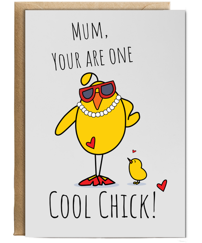 Mum, you are one cool chick!