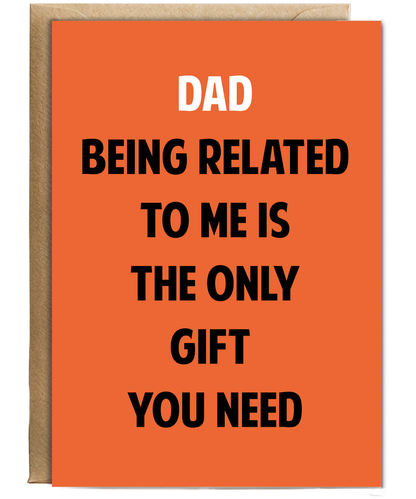 Funny Birthday Card for Dad Only Gift You Need