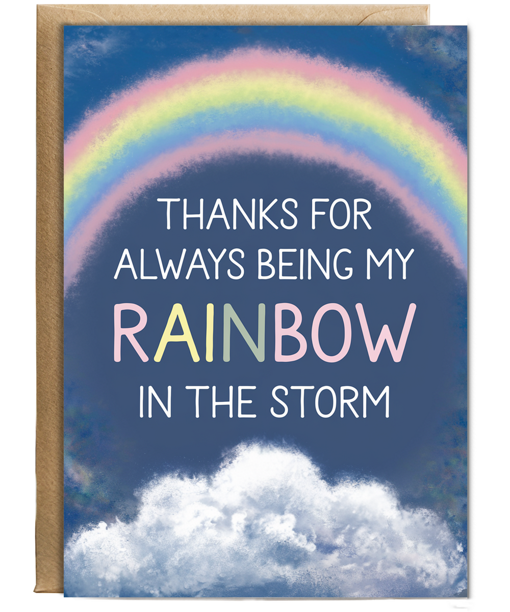 Thanks for Always Being My Rainbow in the Storm