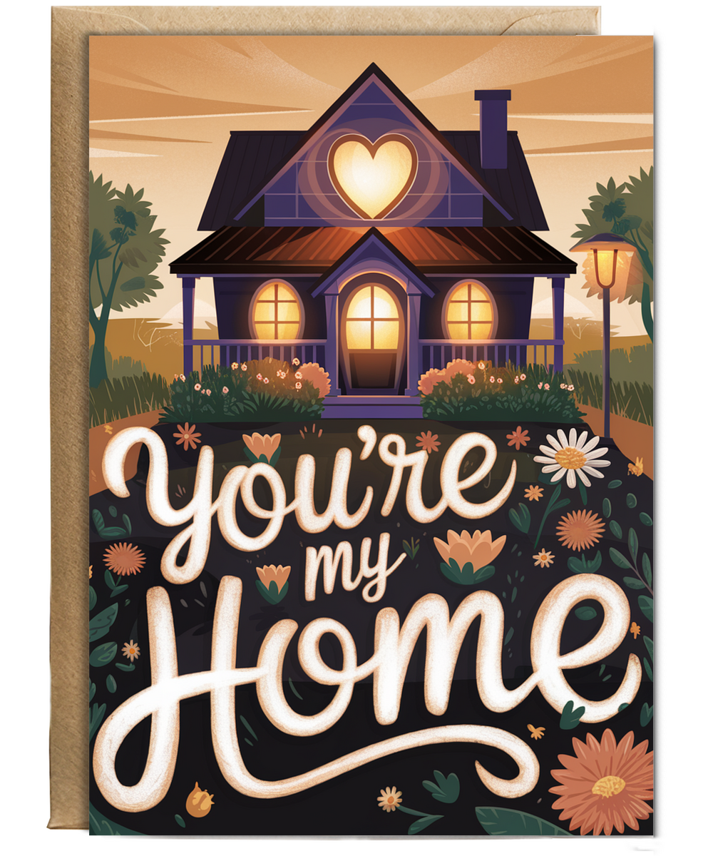 You’re my home Greeting Card