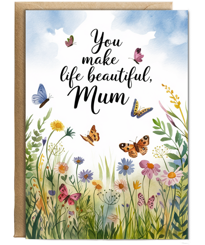 You Make Life Beautiful, Mum Mothers Day Card