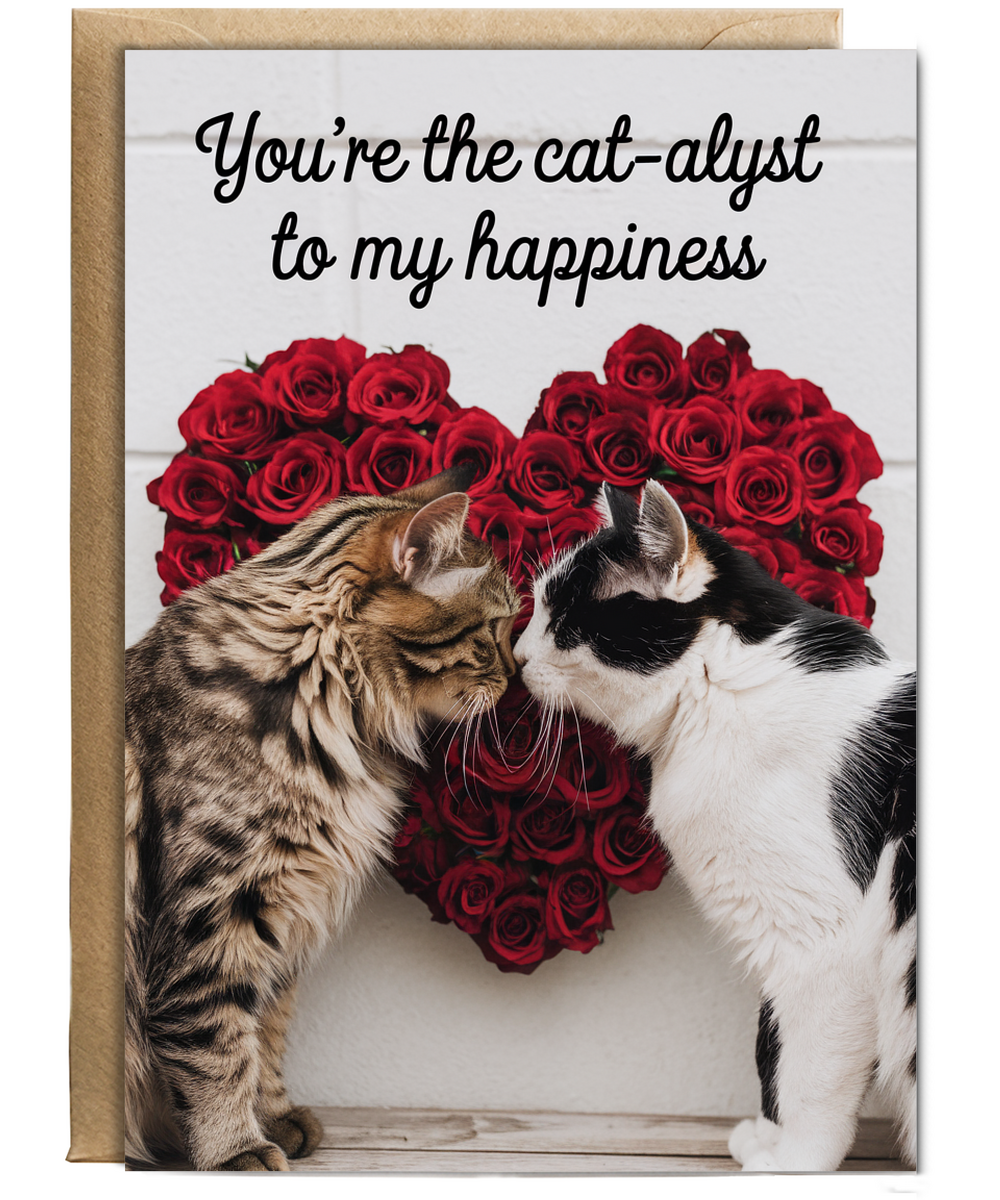You’re the Cat-alyst to My Happiness