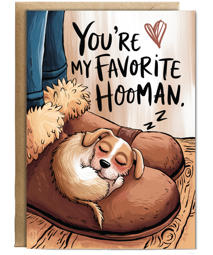 Fathers day you're my favourite hooman