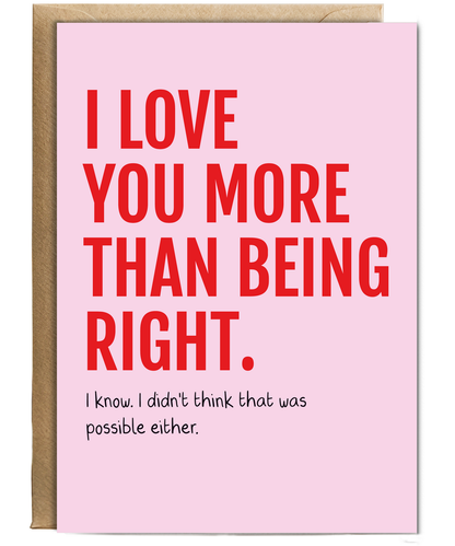 I Love You More Than Being Right Funny Couple Anniversary Card