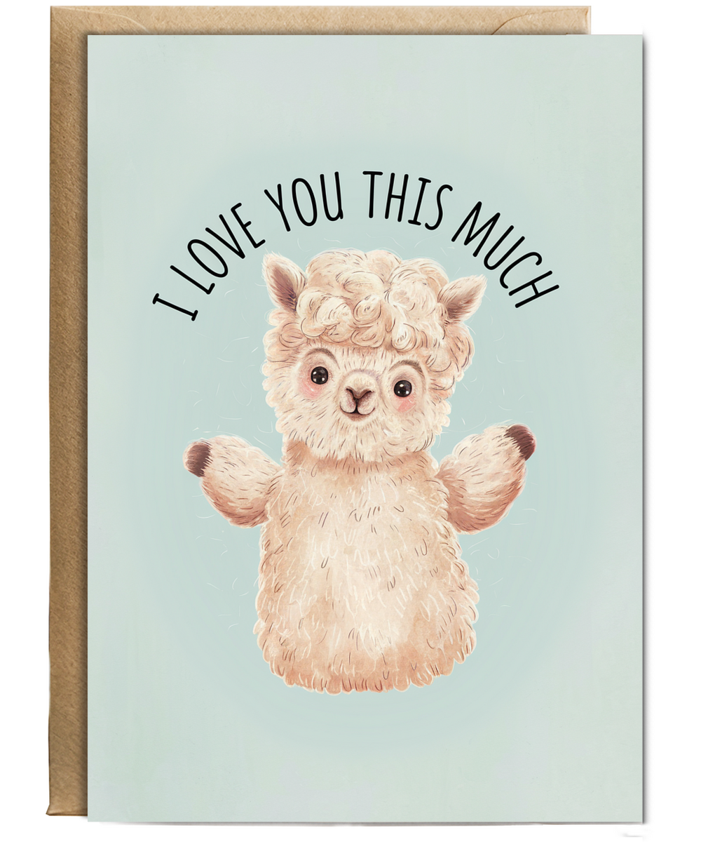 Valentines Day Card I Love you this much Alpaca