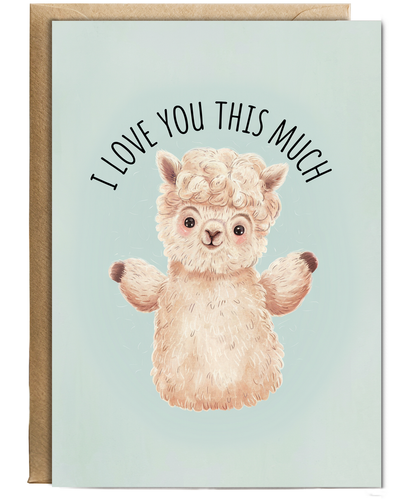 Valentines Day Card I Love you this much Alpaca