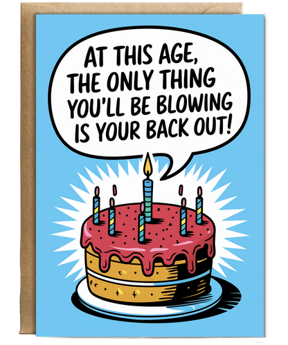 Happy Birthday Card Only Thing You’ll Be Blowing Is Your Back Out