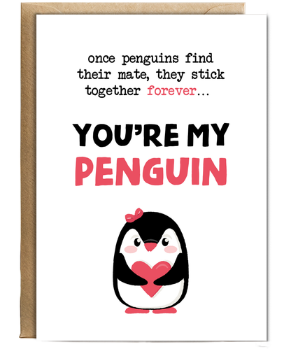 Valentines Anniversary Card Once Penguins Find their Mate You are My Penguin