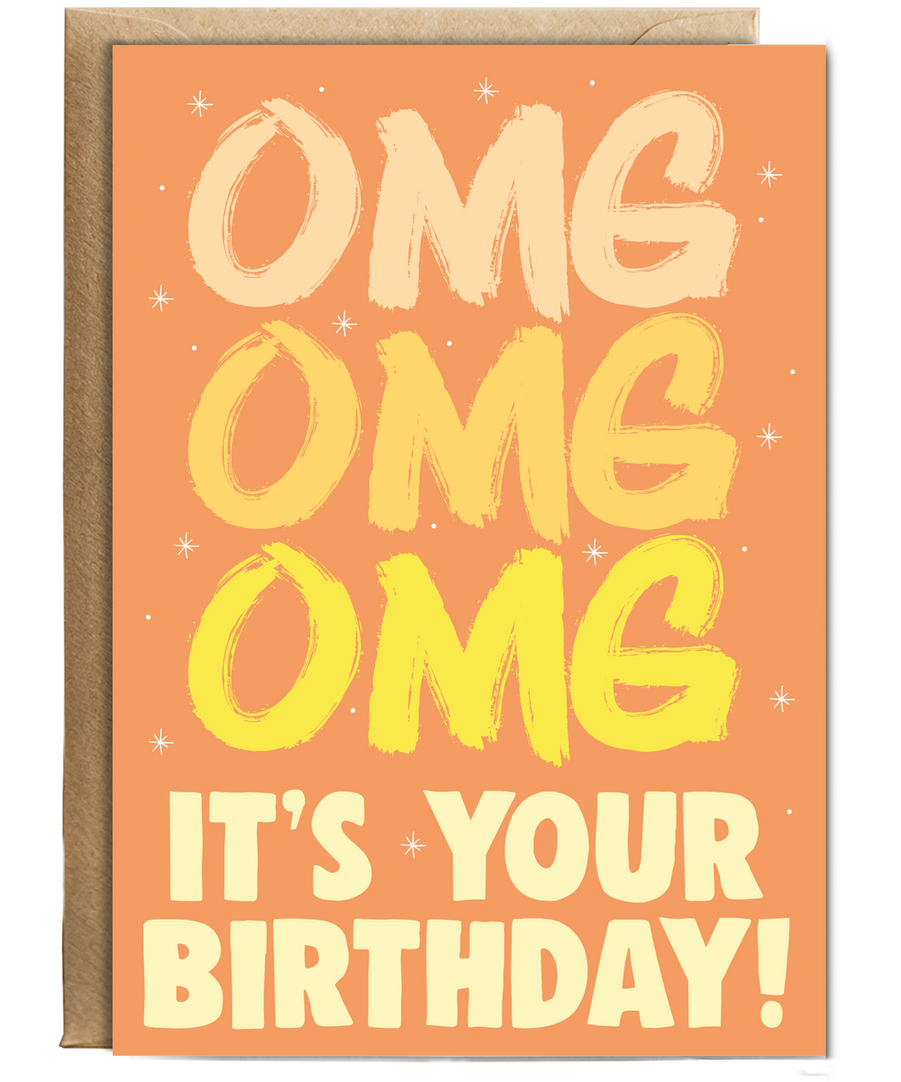 OMG its your birthday