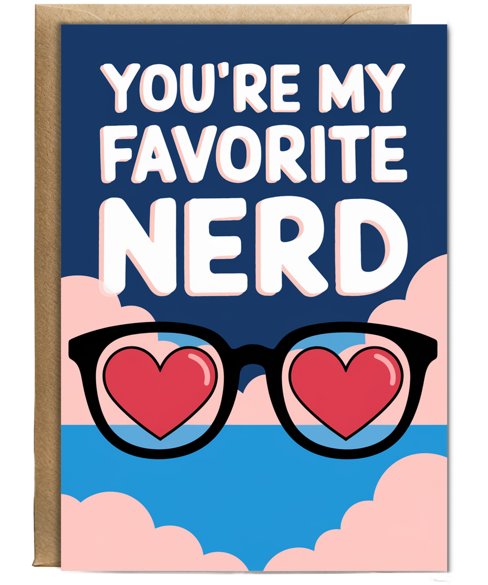 You’re my favorite nerd Greeting Card