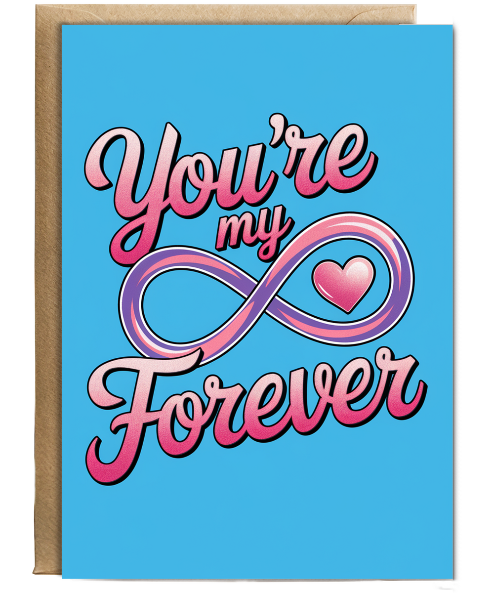 You’re my forever Greeting Card