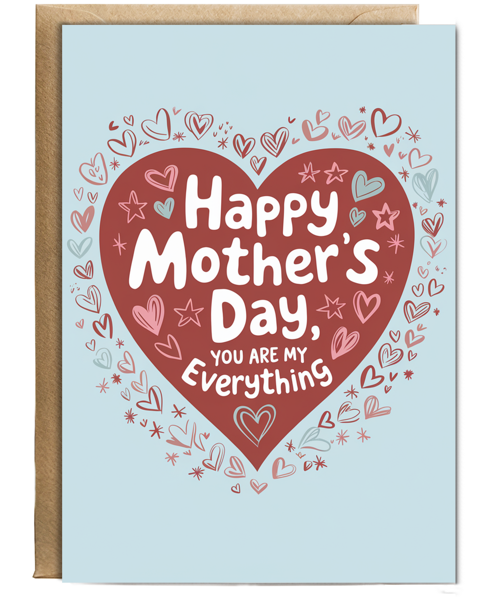 Happy Mother's Day Card You Are My Everything