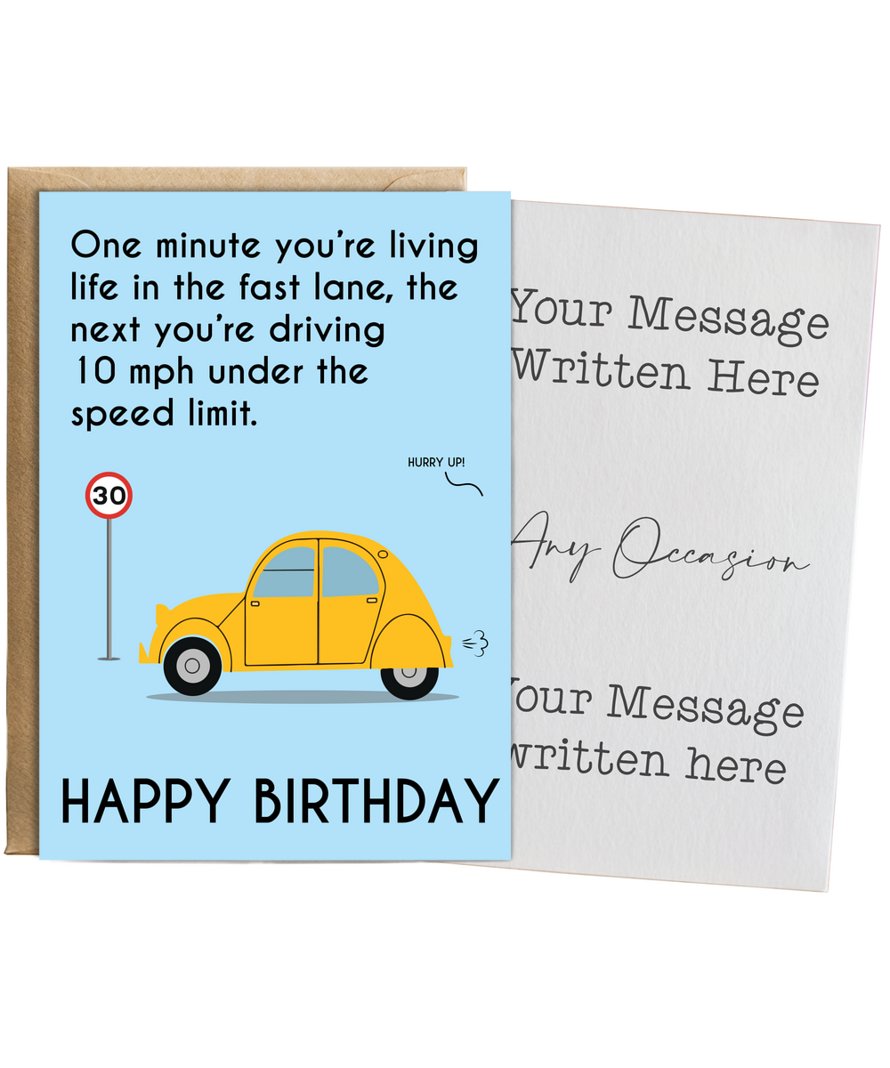 One minute you’re living life in the fast lane