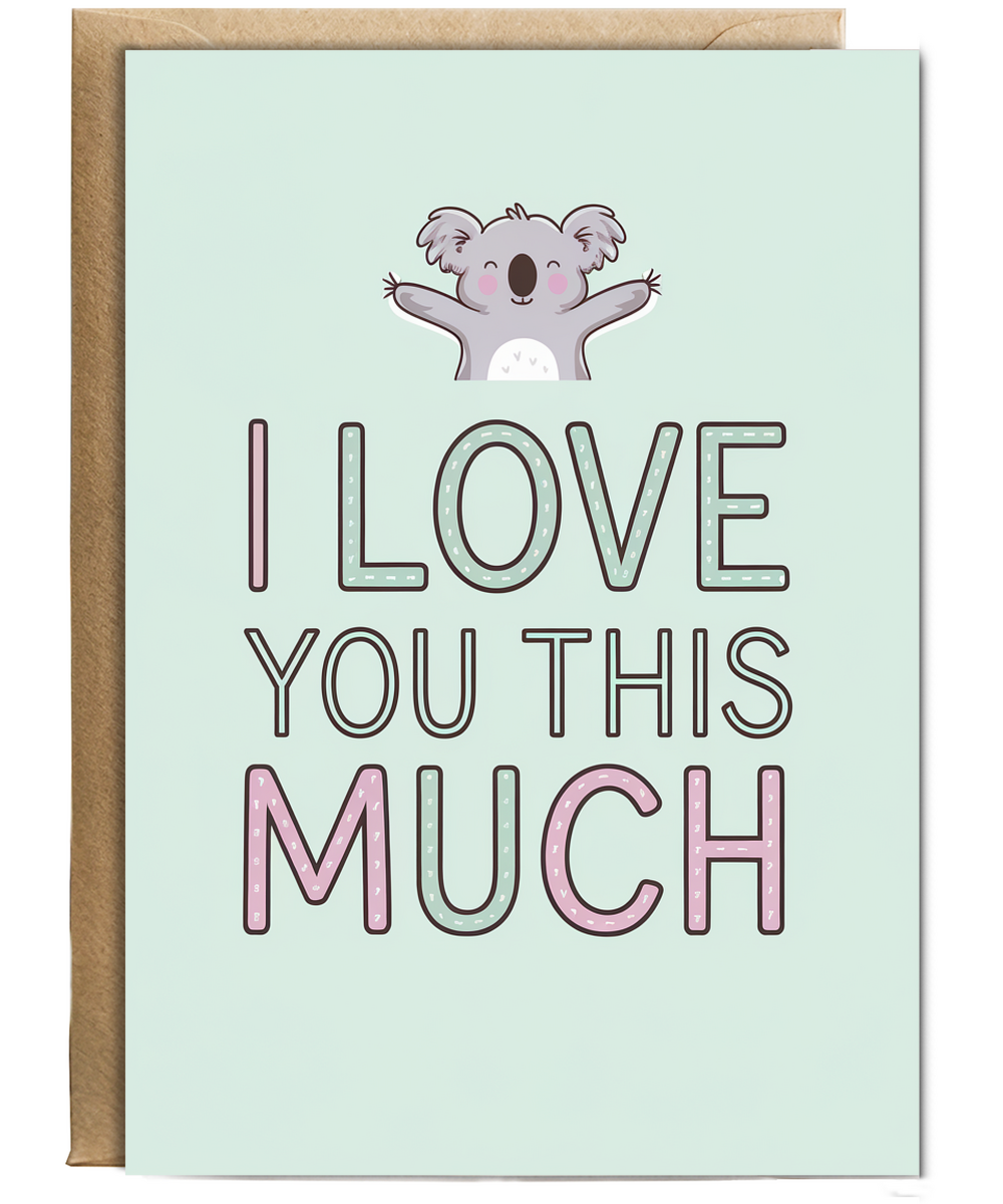 Valentines Day Card I Love you this much Koala