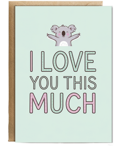 Valentines Day Card I Love you this much Koala