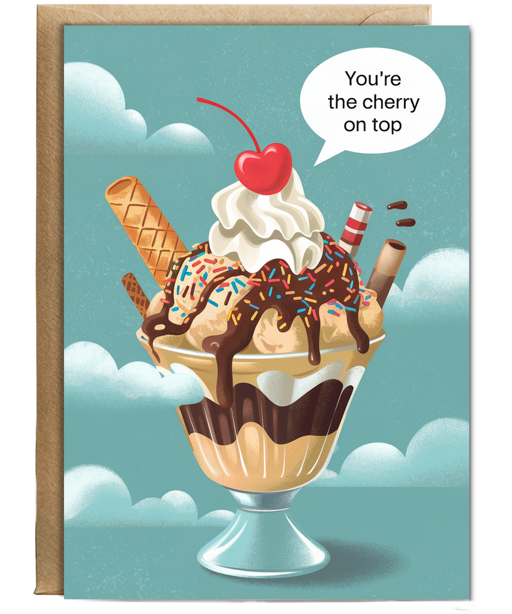 You’re the cherry on top Greeting Card