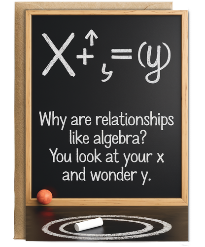 Why are relationships like algebra? You look at your X and wonder Y.