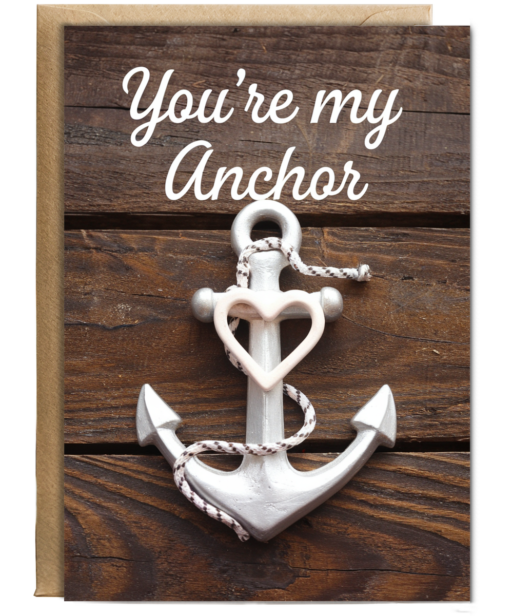 You’re my anchor Greeting Card