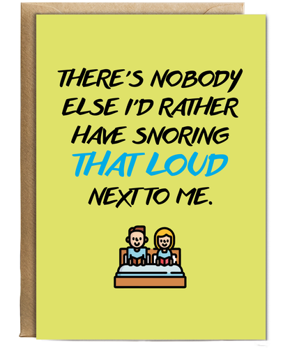 Birthday Anniversary Card Nobody Else I'd Rather Snoring Loudly