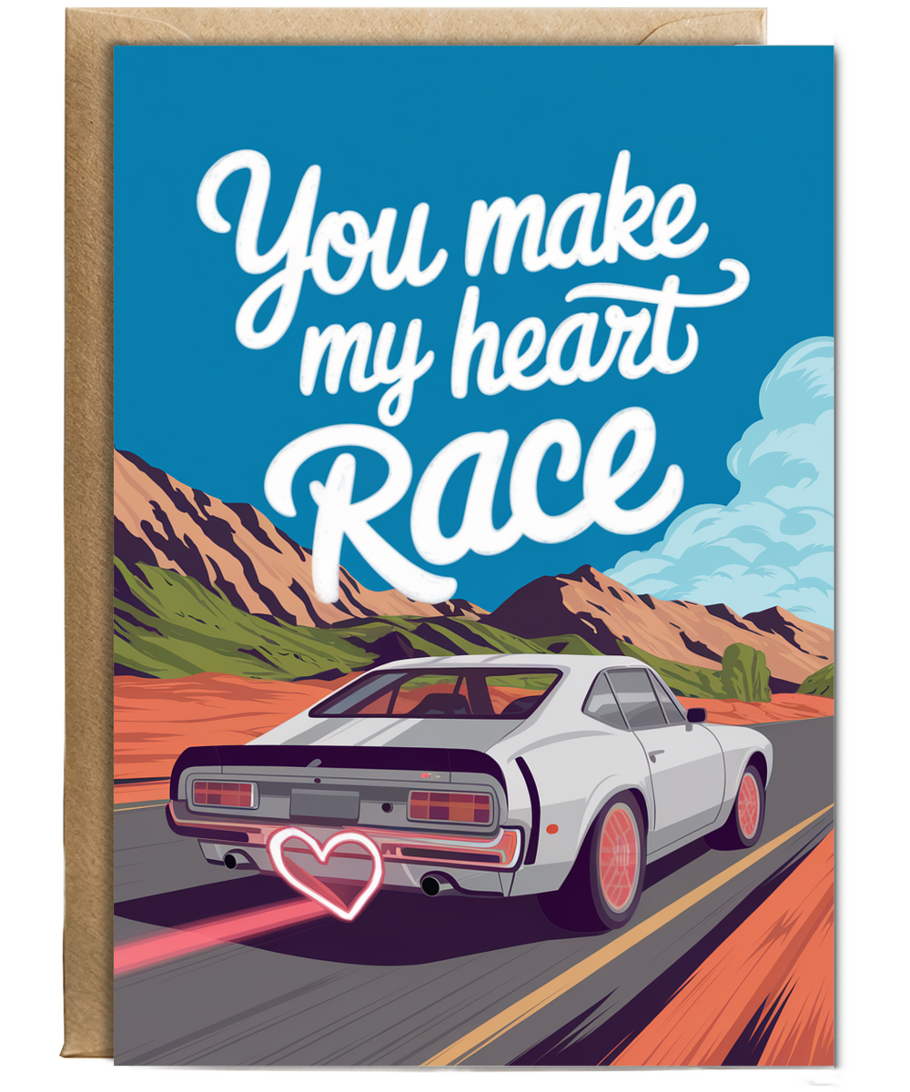 You make my heart race