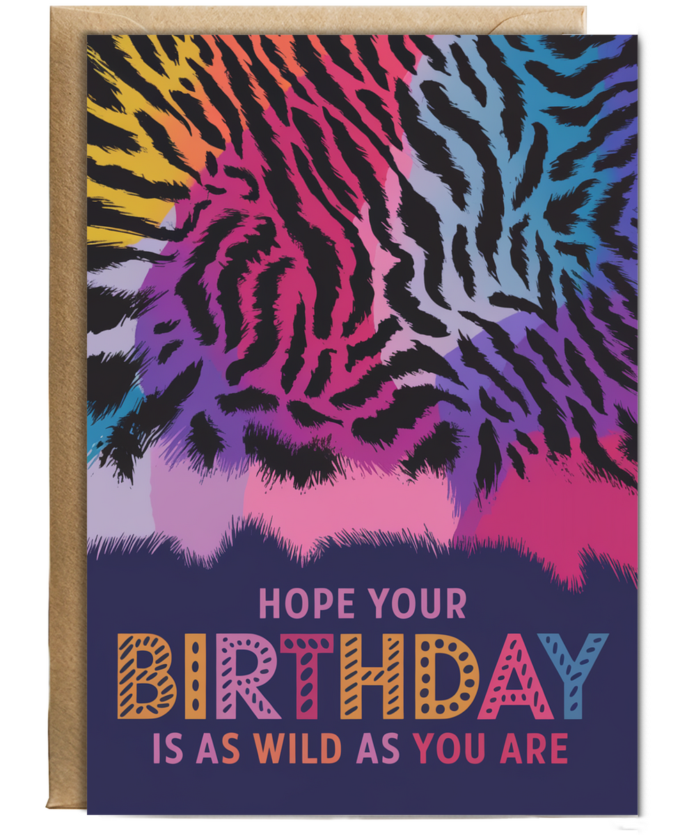 Hope Your Birthday is as Wild as You Are